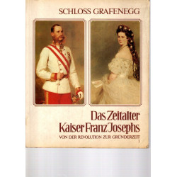 Das Zeitalter Kaiser Franz Josephs Von der Revolution zur Gründerzeit