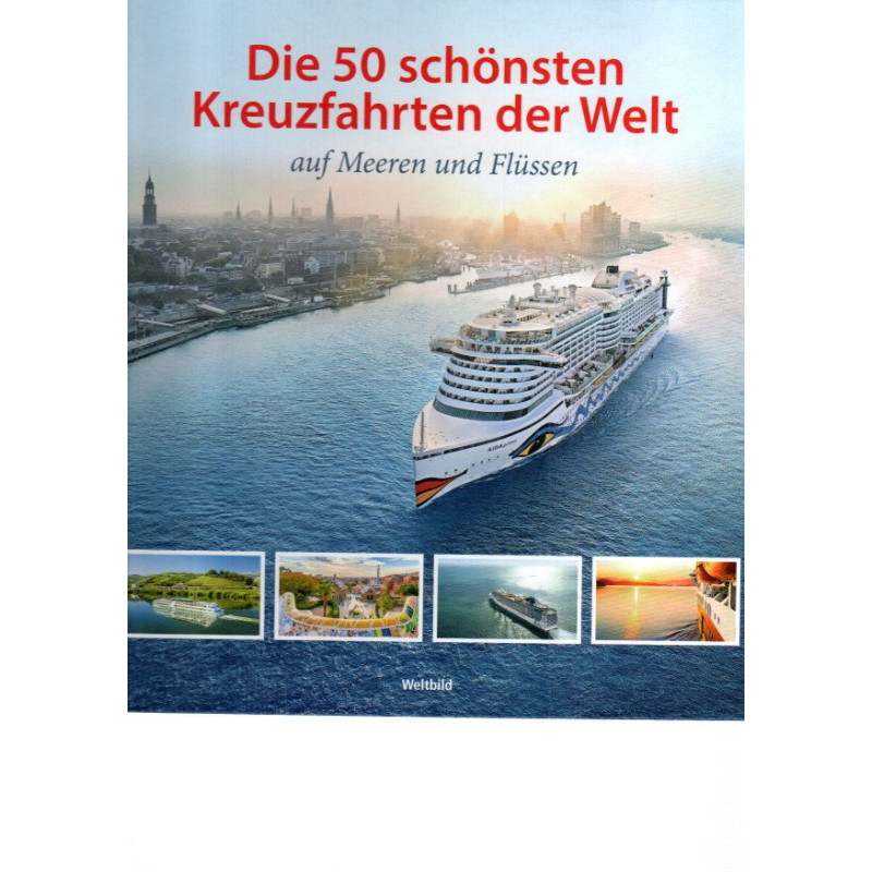 Die 50 schönsten Kreuzfahrten der Welt auf Meeren und Flüssen