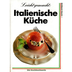 Leichtgemacht: Italienische Küche