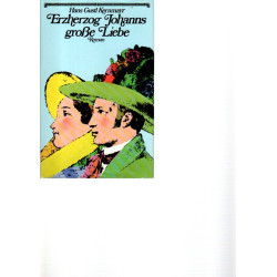 Erzherzog Johanns große Liebe