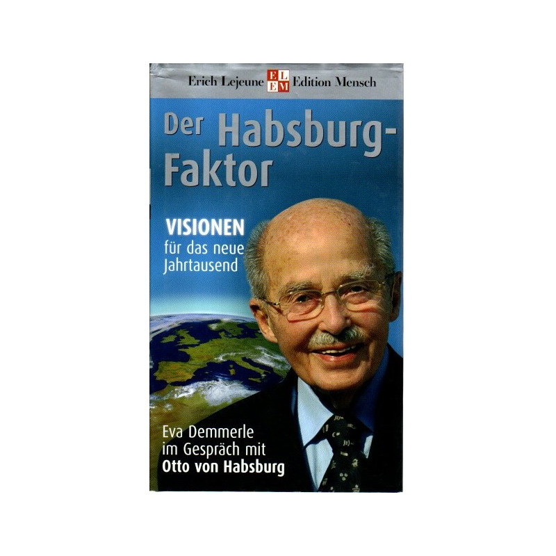 Der Habsburg Faktor Visionen für das neue Jahrtauesend