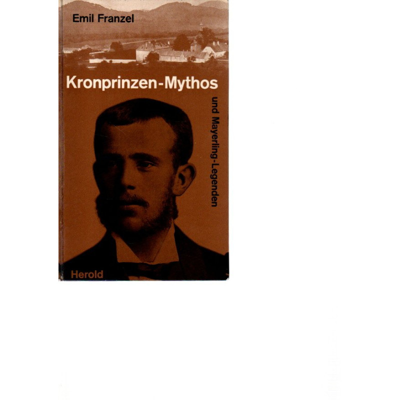 Kronprinzen-Mythos und Mayerling-Legenden