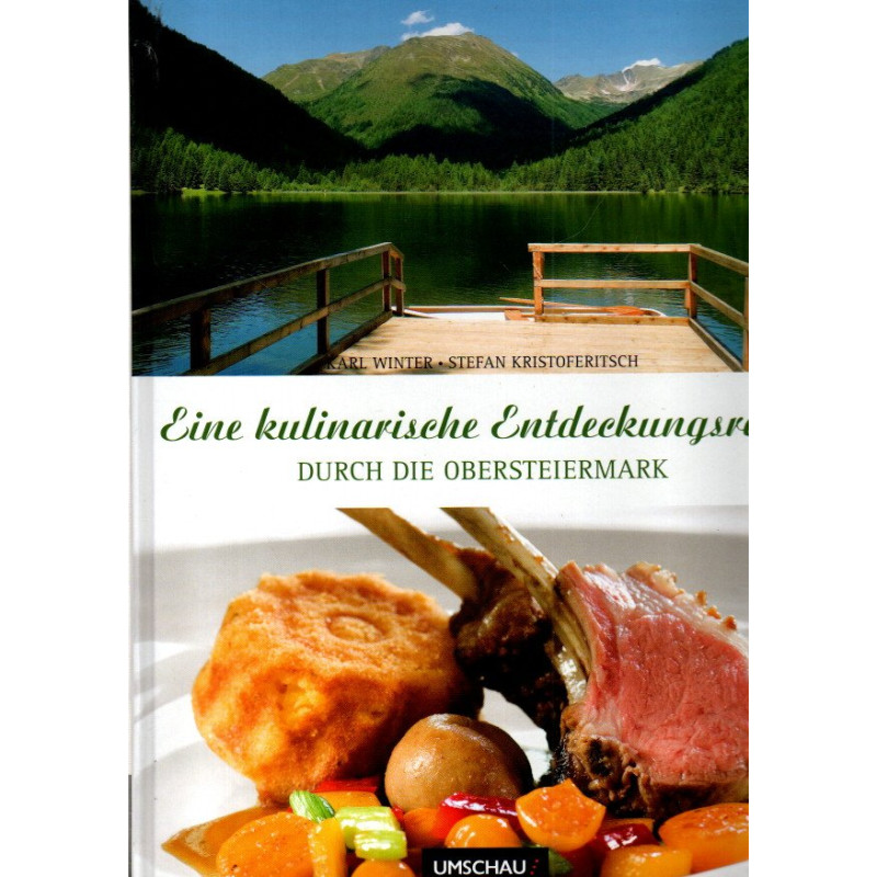 Eine kulinarische Entdeckungsreise durch die Obersteiermark