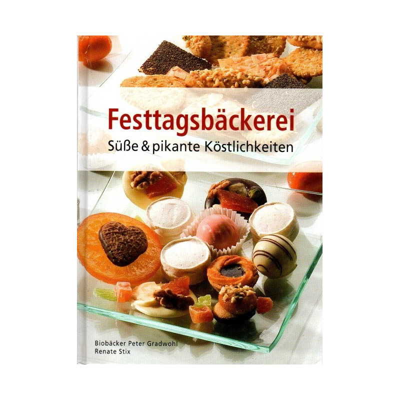 Festtagsbäckerei - Süße & pikante Köstlichkeiten