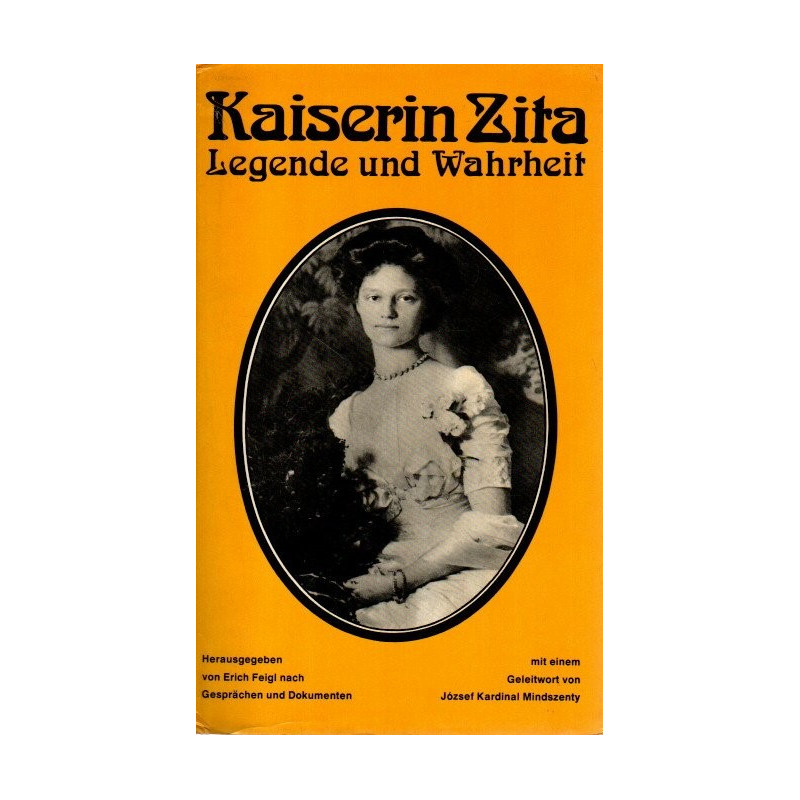 Kaiserin Zita Legende und Wahrheit