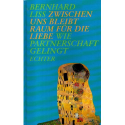 Zwischen uns bleibt Raum für die Liebe - Wie Partnerschaft gelingt