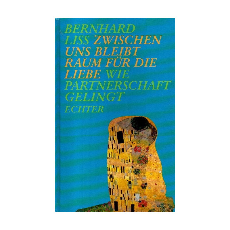 Zwischen uns bleibt Raum für die Liebe - Wie Partnerschaft gelingt
