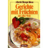 Allerlei Rezept-Ideen - Gerichte mit Früchten aus aller Welt