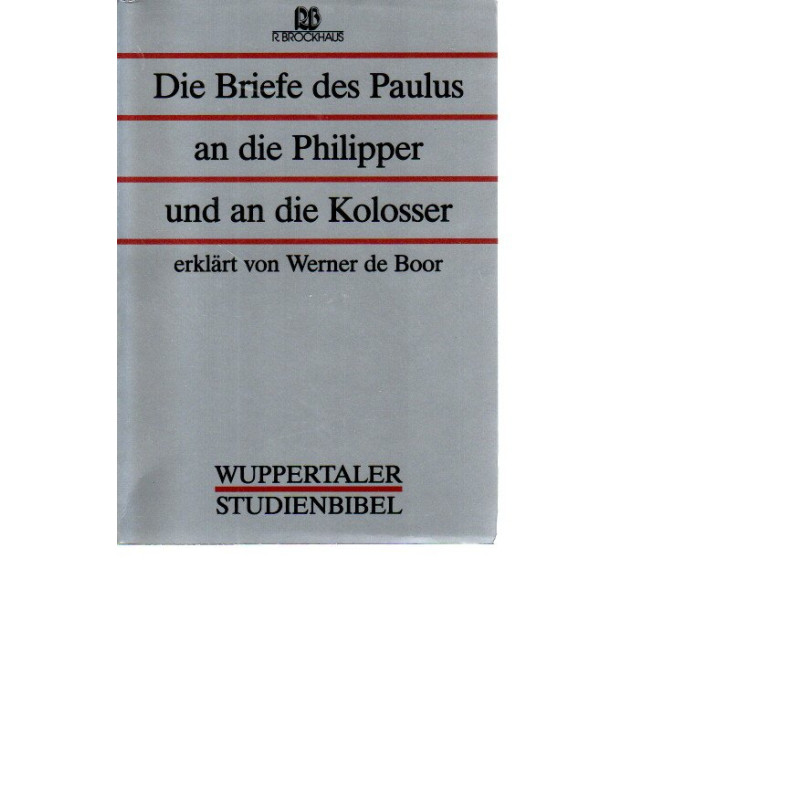 Wuppertaler Studienbibel - Die Briefe des Paulus an die Philipper an die Koloser 12