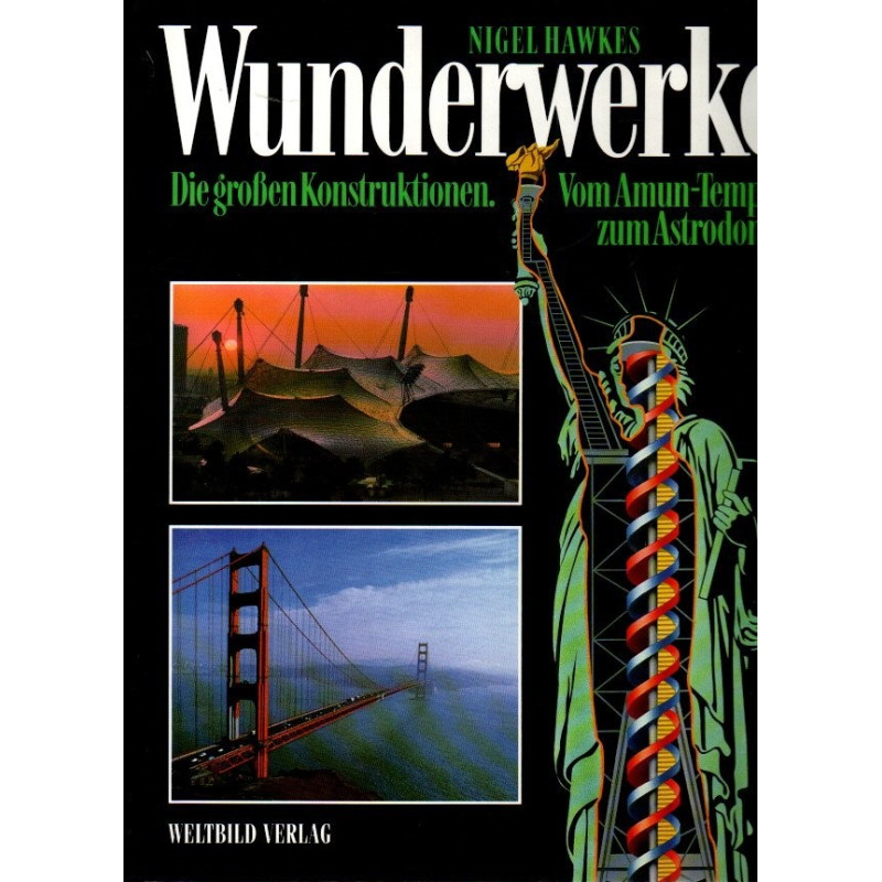 Wunderwerke - Die großen Konstruktionen - Vom Amum-Tempel zum Astrodome