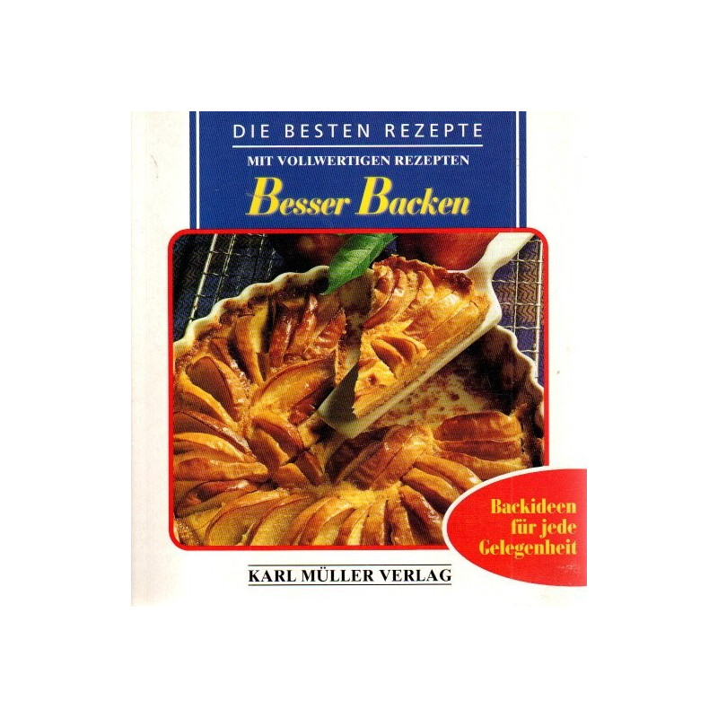 Besser Backen - Mit vollwertigen Rezepten