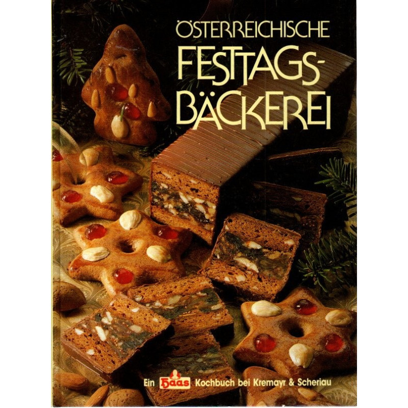 Österreichische Festtagsbäckerei - ein Haas Kochbuch