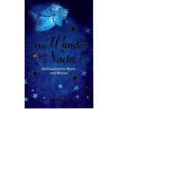Das Wunder dieser Nacht - Weihnachtliche Worte und Weisen - Taschenbuch
