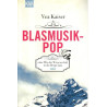 Blasmusikpop - oder Wie die Wissenschaft in die Berge kam