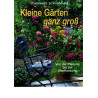 Kleine Gärten ganz groß