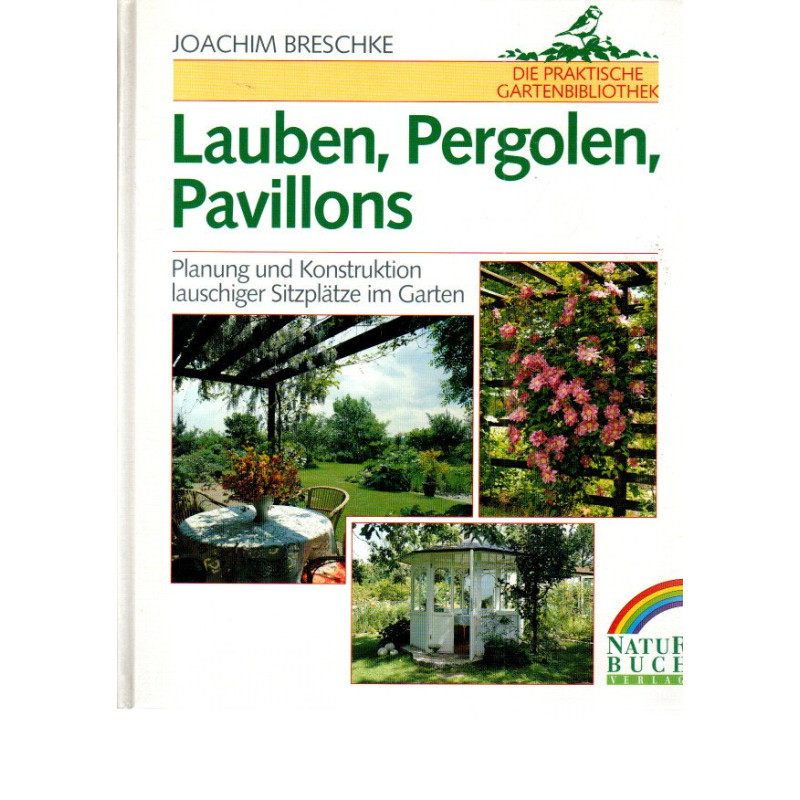 Lauben, Pergolen, Pavillons