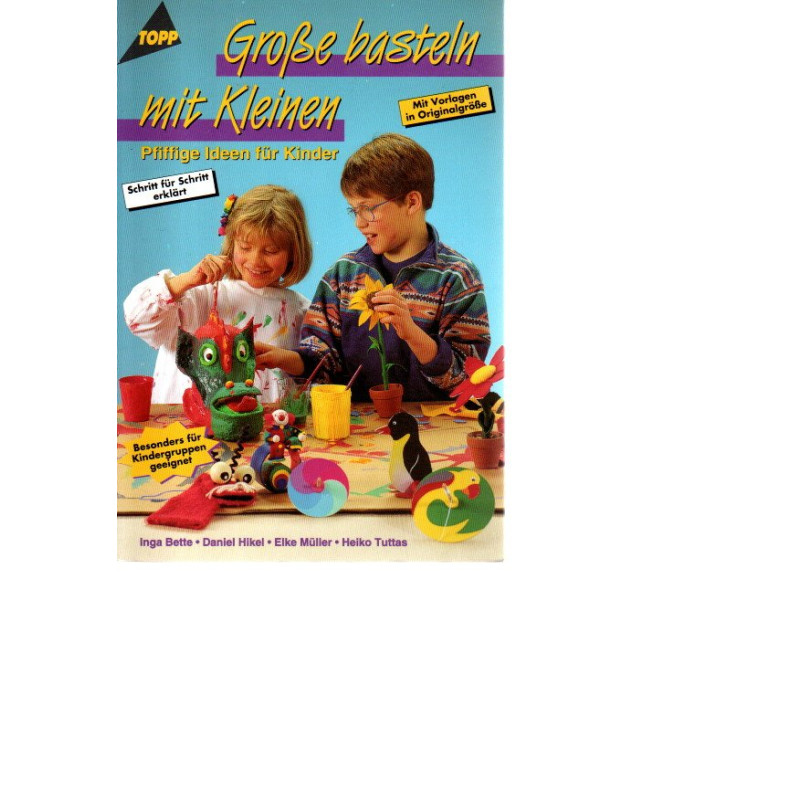 TOPP - Große basteln mit Kleinen - Pfiffige Ideen mit Vorlagen in Original-Größe - Taschenbuch