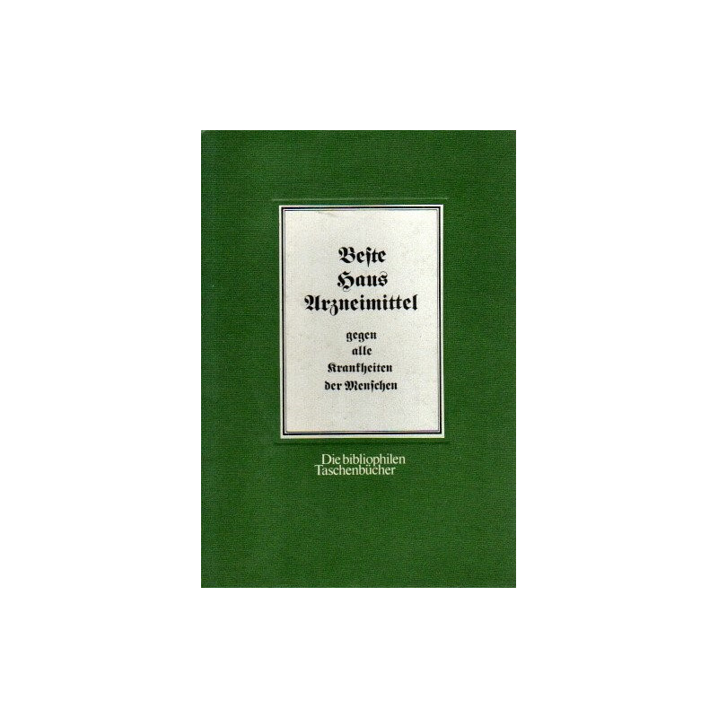 Beste Hausarzneimittel gegen alle Krankheiten der Menschen