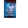 Ich. darf. nicht. schlafen  - Thriller