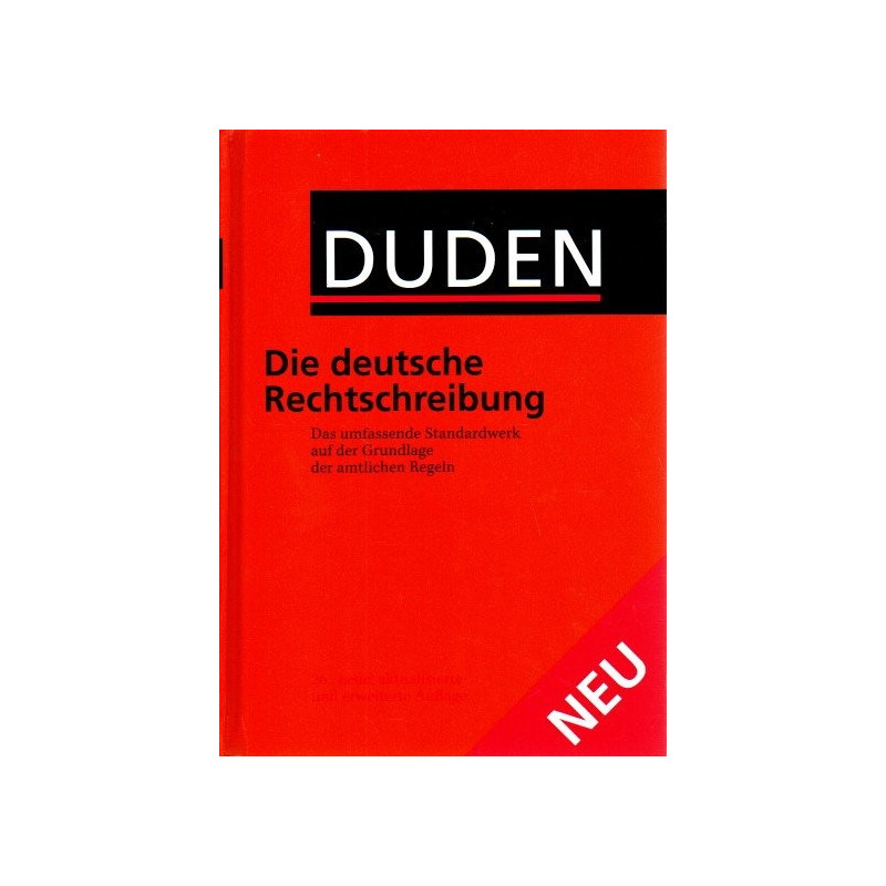 Duden - Die deutsche Rechtschreibung - Das umfassende Standardwerk auf der Grundlage der amtlichen Regeln