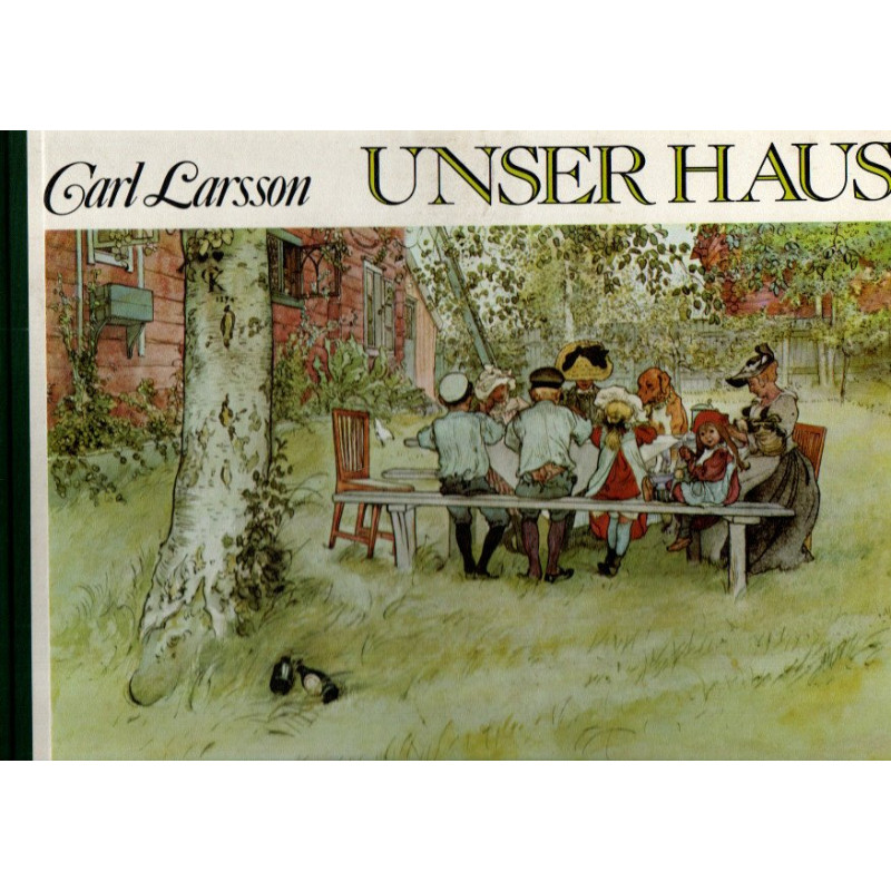 Carl Larsson - Unser Haus - Ein Bilderbuch