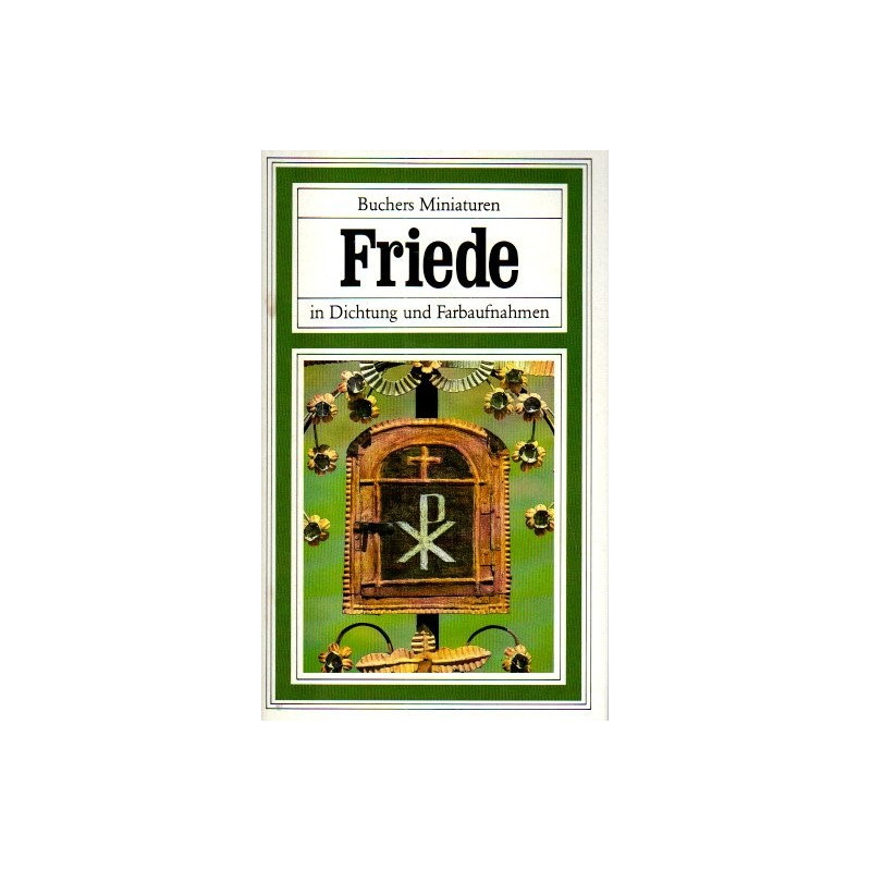 Friede - in Dichtung und Farbaufnahmen - Buchers Miniaturen Bd. 51