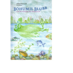 Bohumil Blubb - und die Wächter der Wasserwelt