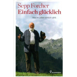 Einfach glücklich - Was im Leben wirklich zählt