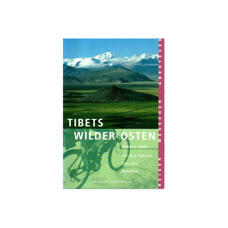 Tibets wilder Osten - Mit dem Fahrrad über den Himalaya