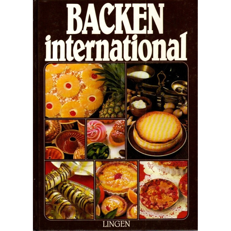 Backen International - Das einzigartige Rezept-Lexikon