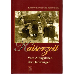 Kaiserzeit Vom Alltagsleben der Habsburger