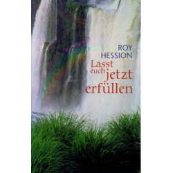 Das neue Erwachen / Lasst euch jetzt erfüllen