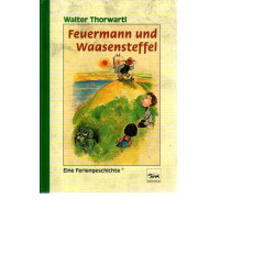 Feuermann und Waasensteffel - Eine Feriengeschichte