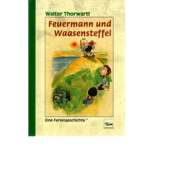Feuermann und Waasensteffel - Eine Feriengeschichte