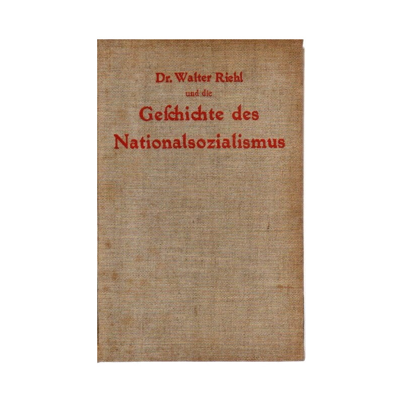 Dr. Walter Riehl und die Geschichte des Nationalsozialismus