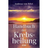 Handbuch der Krebsheilung - Alternative Wege zur Gesundheit