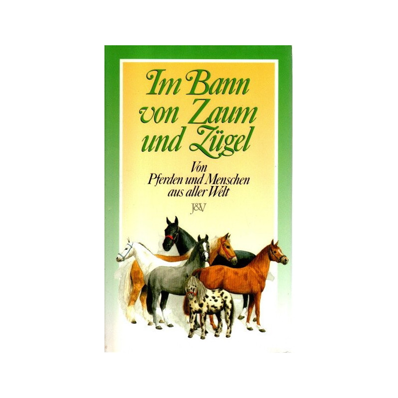 Im Bann von Zaum und Zügel - Von Pferden und Menschen aus aller Welt