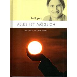 Alles ist möglich - Der Weg zu mir selbst