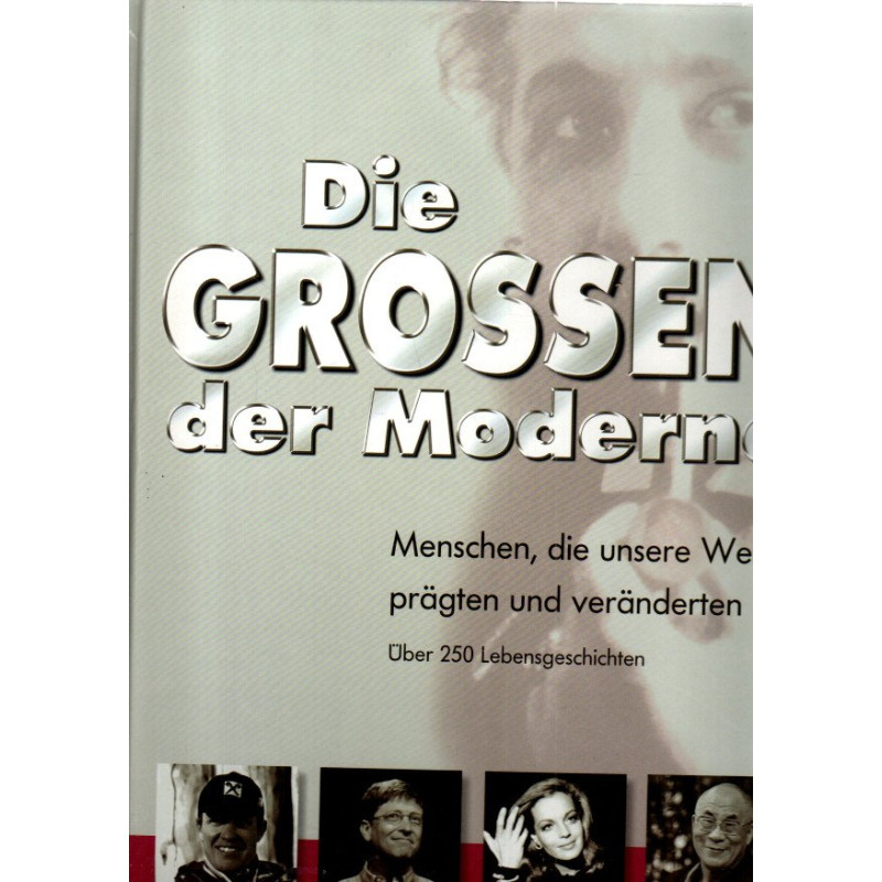 Die Grossen der Moderne - Menschen, die unsere Welt prägten und veränderten -  Genehmigte Sonderausg.