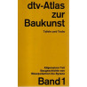 dtv-Atlas zur Baukunst - Allgemeiner Teil - Baugeschichte von Mesopotanien bis Byzanz - Band 1