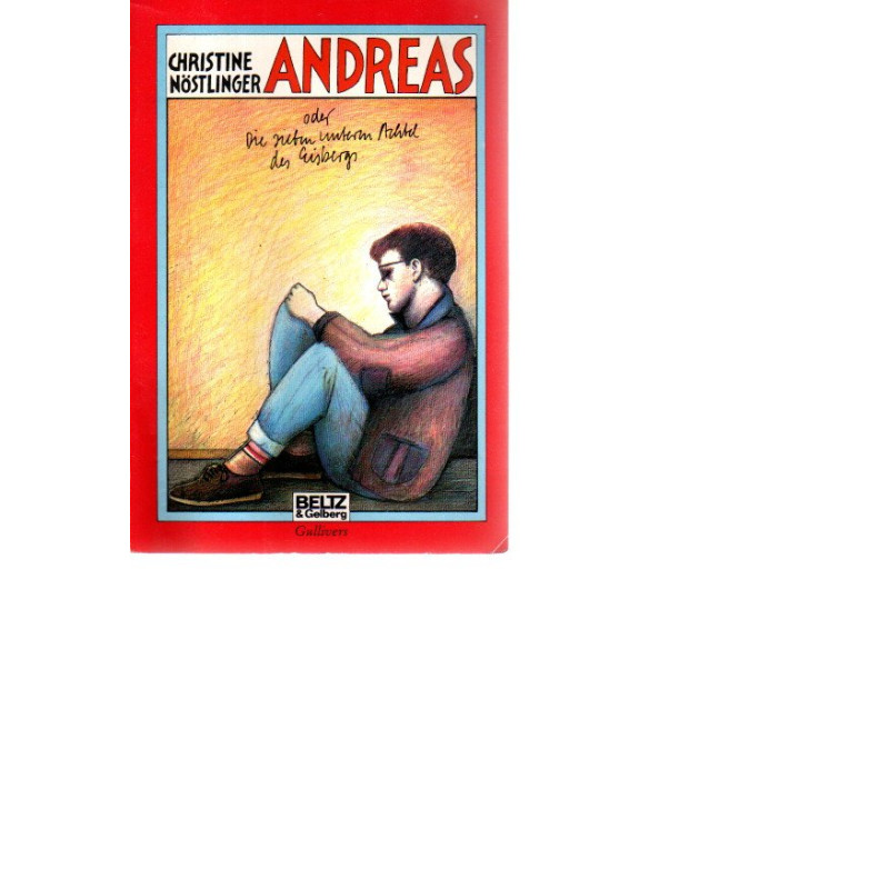 Christine Nöstlinger - Andreas oder Die sieben unteren Achtel des Eisbergs - Tb