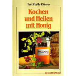 Kochen und Heilen mit Honig