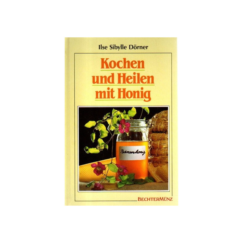 Kochen und Heilen mit Honig