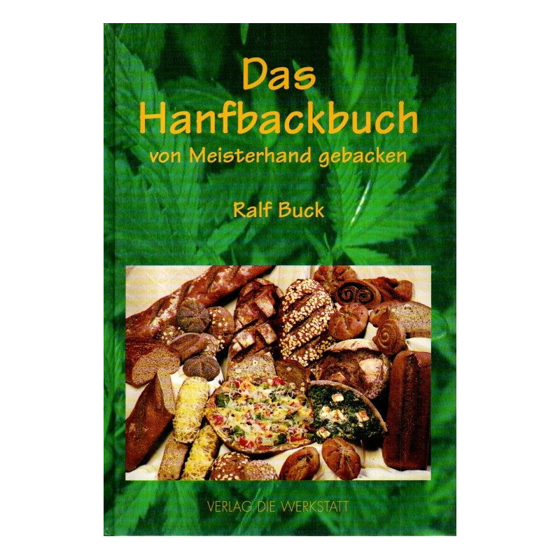 Das Hanfbackbuch - von Meisterhand gebacken