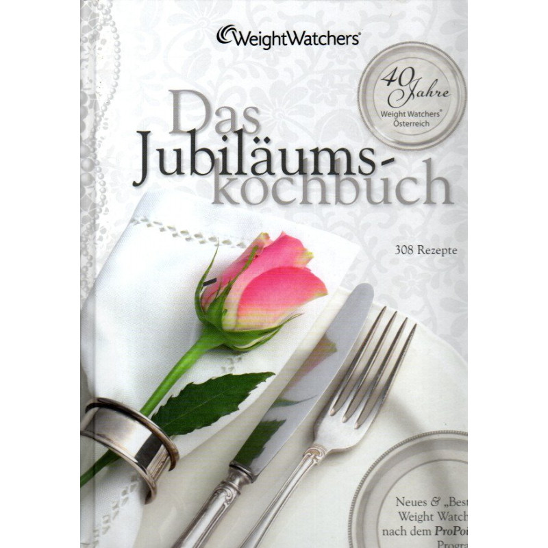 40 Jahre Weight Watchers Österreich - Das Jubiläums-Kochbuch