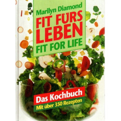 Fit fürs Leben / Fit for Life - Das Kochbuch mit über 350 Rezepten