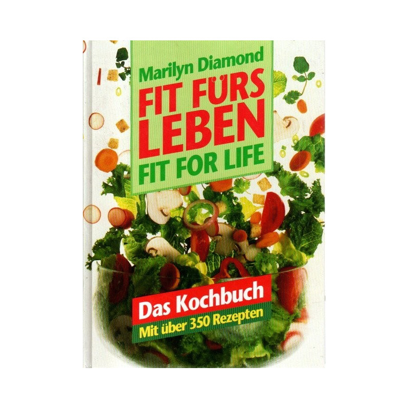 Fit fürs Leben / Fit for Life - Das Kochbuch mit über 350 Rezepten