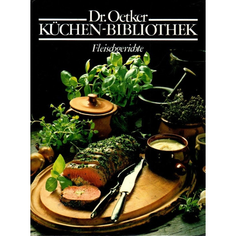 Dr. Oetker Küchen-Bibliothek - Fleischgerichte - Band 1