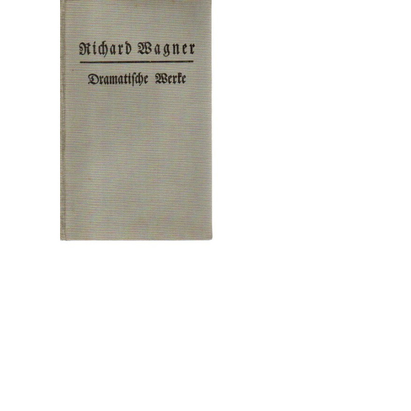 Richard Wagner - Dramatische Werke mit Bildern