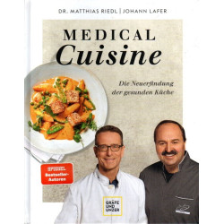 Medical Cuisine - Die Neuerfindung der gesunden Küche